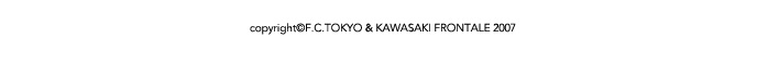 多摩川クラシコ (c)F.C.TOKYO &amp; KAWASAKI FRONTALE 2007
